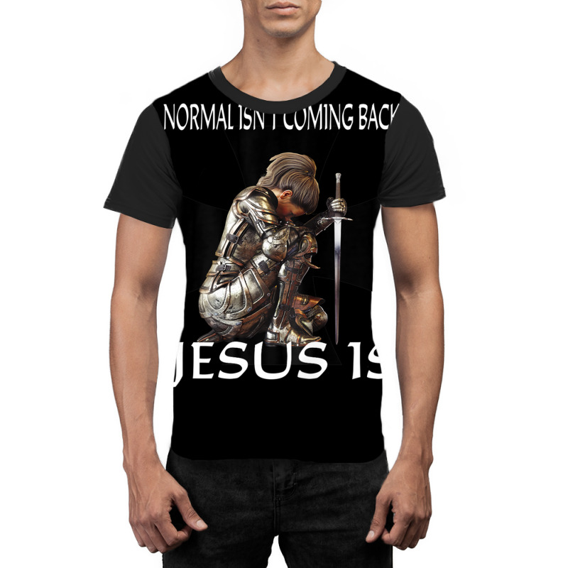 Normal Isn't Coming Back Jesus Is Christian Prayer Warrior Graphic T-shirt | Artistshot