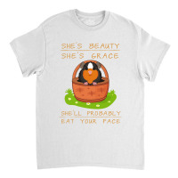 Guinea Pigs She's Beauty She's Grace She'll Probably Eat Your Face Classic T-shirt | Artistshot