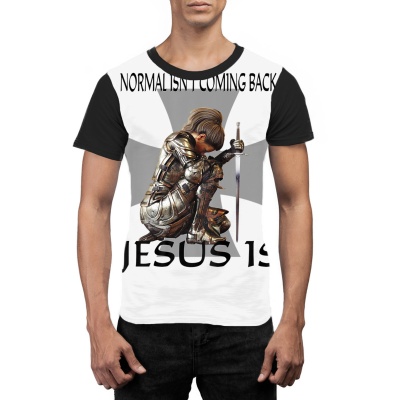 Normal Isn't Coming Back Jesus Is Christian Warrior Messages Graphic T-shirt | Artistshot