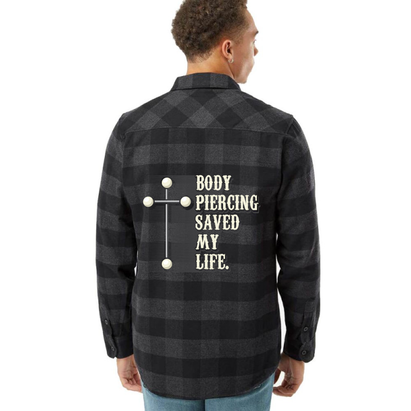 Body Piercing Saved My Life I Christianity I Jesus Flannel Shirt | Artistshot