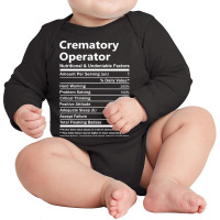 Crematory Operator - Nutritional And Undeniable Factors Long Sleeve Baby Bodysuit | Artistshot