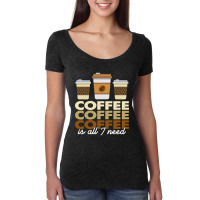 Coffee Coffee Coffee Is All I Need Funny Coffee Retro Women's Triblend Scoop T-shirt | Artistshot