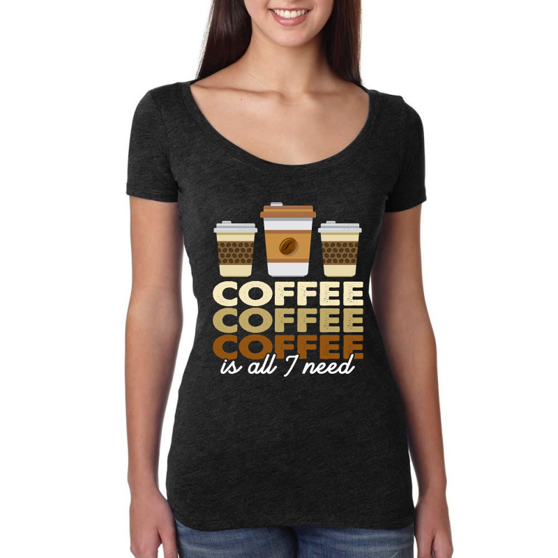 Coffee Coffee Coffee Is All I Need Funny Coffee Retro Women's Triblend Scoop T-shirt by traumafemales188 | Artistshot