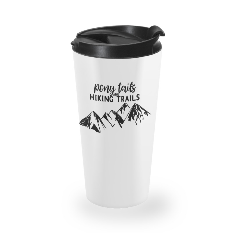 Pony Tails And Hiking Trials Travel Mug | Artistshot