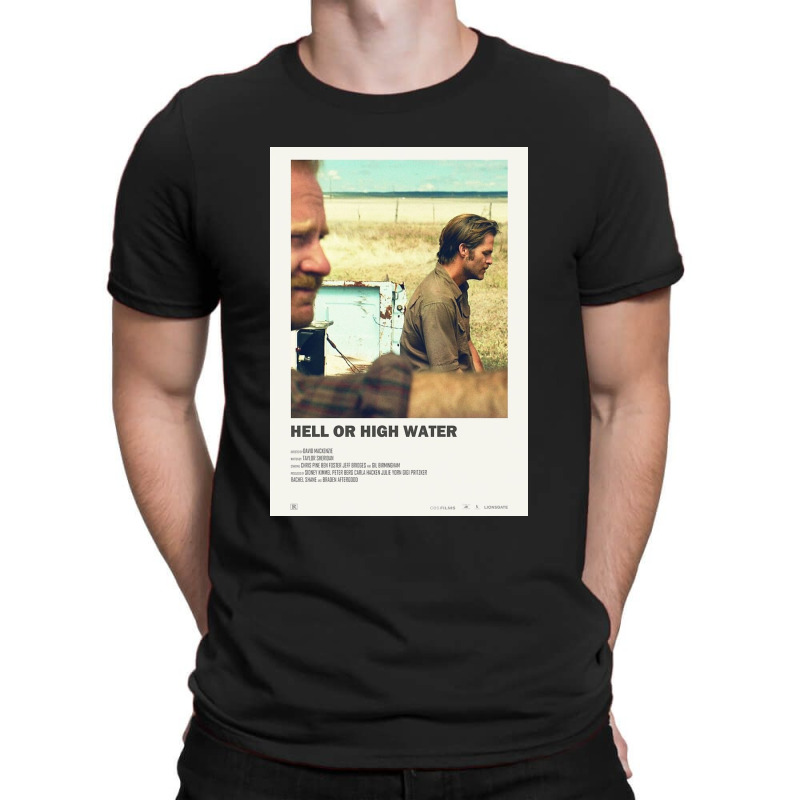 Hell Or High Water Poster T-Shirt by monicash | Artistshot