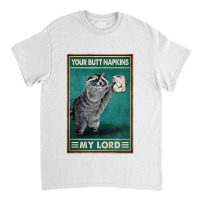 Ratel Your Butt Napkins My Lord Poster Classic T-shirt | Artistshot