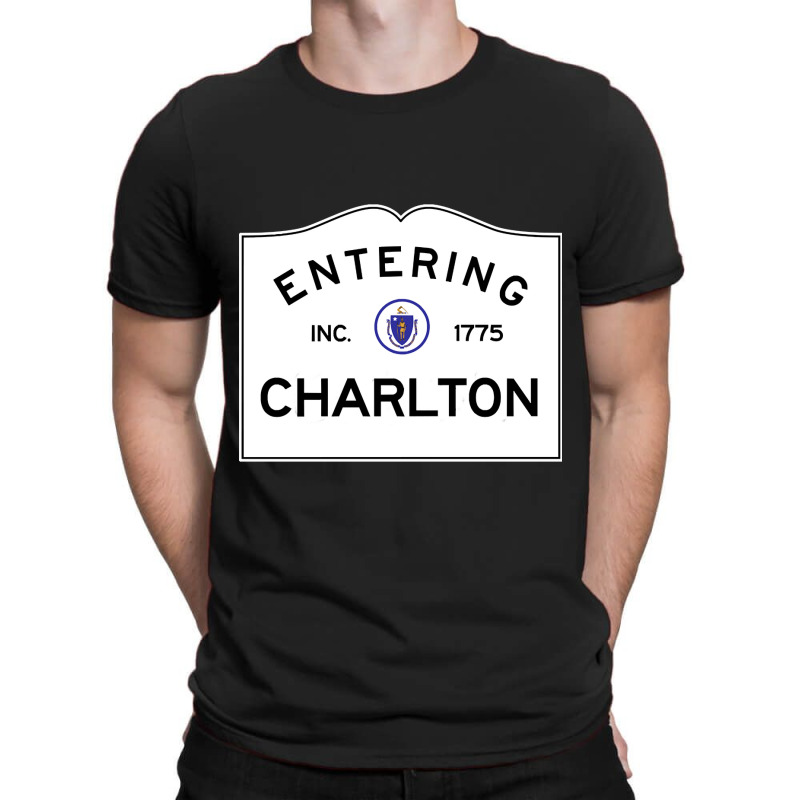 Charlton Massachusetts Road Sign T-Shirt by currentlyderby559 | Artistshot