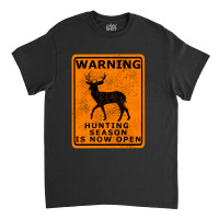 Beat Up Hunting Season Is Open Classic T-shirt | Artistshot