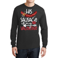 Womens Funny Valentines Day His Sausage Is My Valentine Adult Gift V N Long Sleeve Shirts | Artistshot