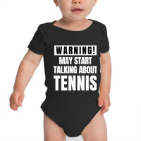 May Start Talking About Tennis - Funny Tennis Lover Baby Bodysuit | Artistshot