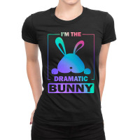 Im The Dramatic Bunny T  Shirt Funny Painted Bunny, I'm The Dramatic B Ladies Fitted T-shirt | Artistshot