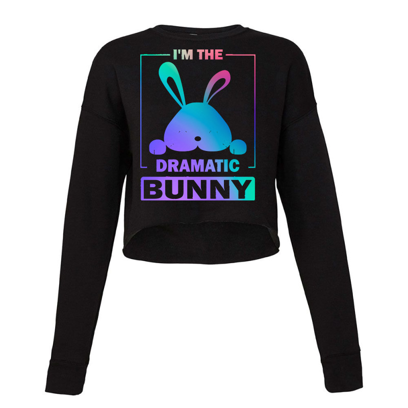 Im The Dramatic Bunny T  Shirt Funny Painted Bunny, I'm The Dramatic B Cropped Sweater by mgleichner321 | Artistshot