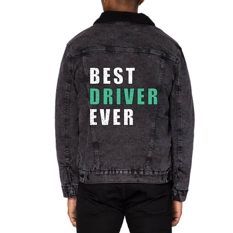 Best Driver Ever-gy5gr Unisex Sherpa-lined Denim Jacket | Artistshot