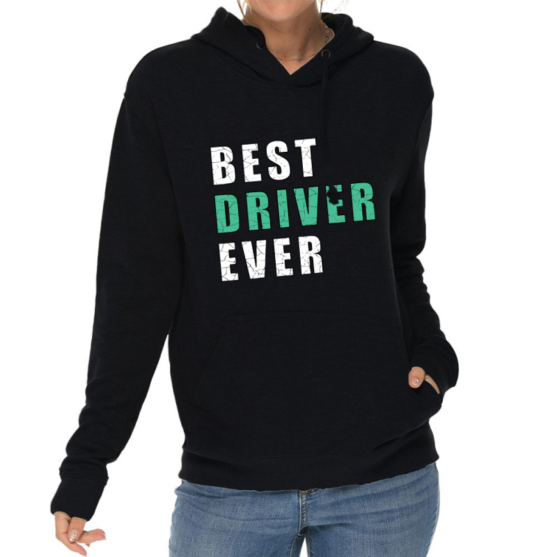 Best Driver Ever-gy5gr Lightweight Hoodie | Artistshot