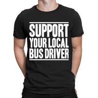 Bus Driver Busman School Bus Driver Coach Driver-hpl7n T-shirt | Artistshot