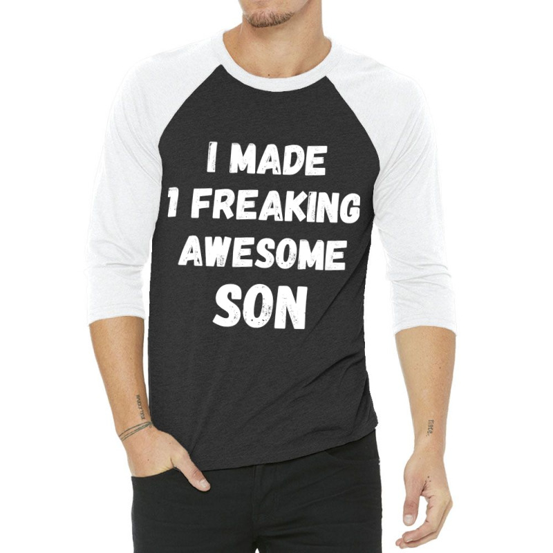 Parents And Son I Made 1 Freaking Awesome Son 3/4 Sleeve Shirt | Artistshot