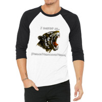 I Identify As Fierce Ferocious Feral Tiger T Shirt 3/4 Sleeve Shirt | Artistshot