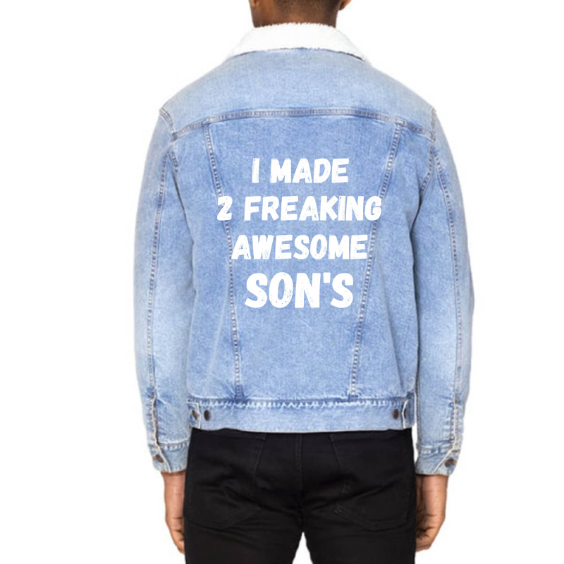 Parents And Son's I Made 2 Freaking Awesome Sons Unisex Sherpa-lined Denim Jacket | Artistshot