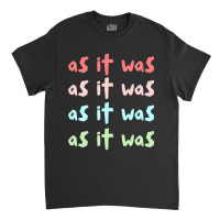 As It Was Classic T-shirt | Artistshot