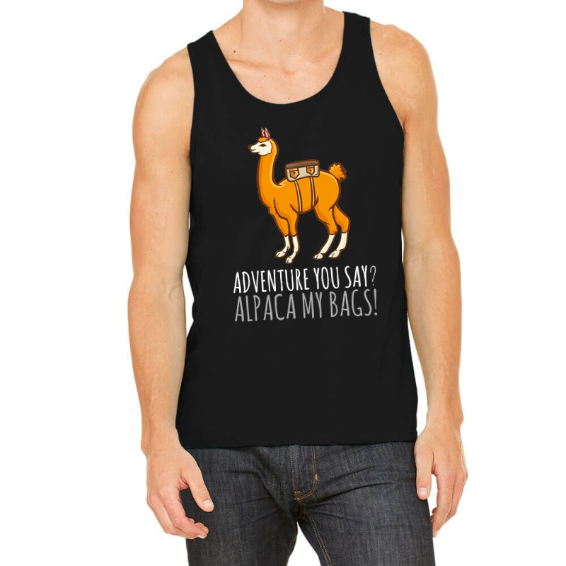 Llama Adveture You Say Alpaca My Bags Tank Top | Artistshot