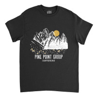 Pine Point Group Campground Shirt Classic T-shirt | Artistshot