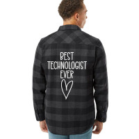 Best Technologist Ever Flannel Shirt | Artistshot