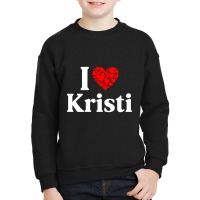 Kristi Heart - I Love Kristi Youth Sweatshirt | Artistshot