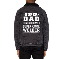 Trending Super Dad Super Husband Super Welder Men's Unisex Sherpa-lined Denim Jacket | Artistshot