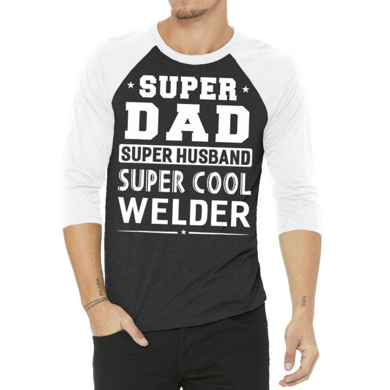 Trending Super Dad Super Husband Super Welder Men's 3/4 Sleeve Shirt by yumgaugeteuda | Artistshot