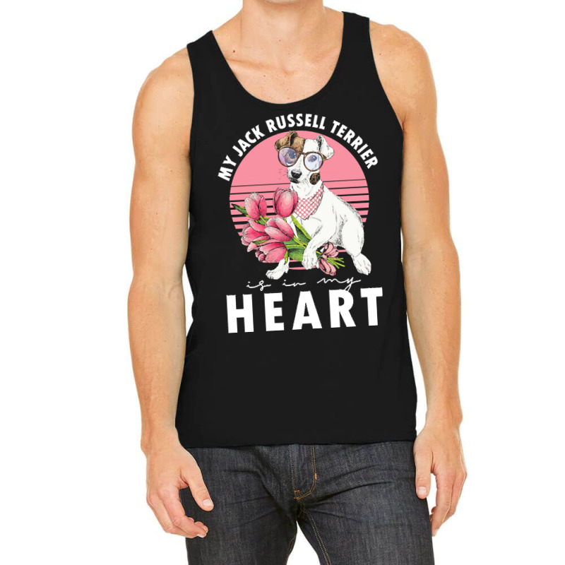 Jack Russel Terrier T  Shirt Jack Russel Terrier Is My Heart Dogs Dog Tank Top | Artistshot