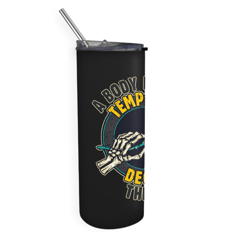 A Body Is A Temple, Decorate The Walls Skinny Tumbler | Artistshot