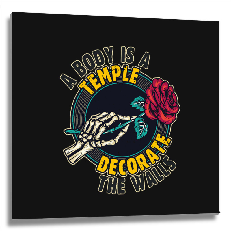 A Body Is A Temple, Decorate The Walls Metal Print Square | Artistshot