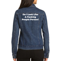 Do I Look Like A Fucking People Person Ladies Denim Jacket | Artistshot