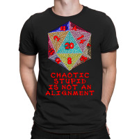 Chaotic Stupid Is Not An Alignment T-shirt | Artistshot