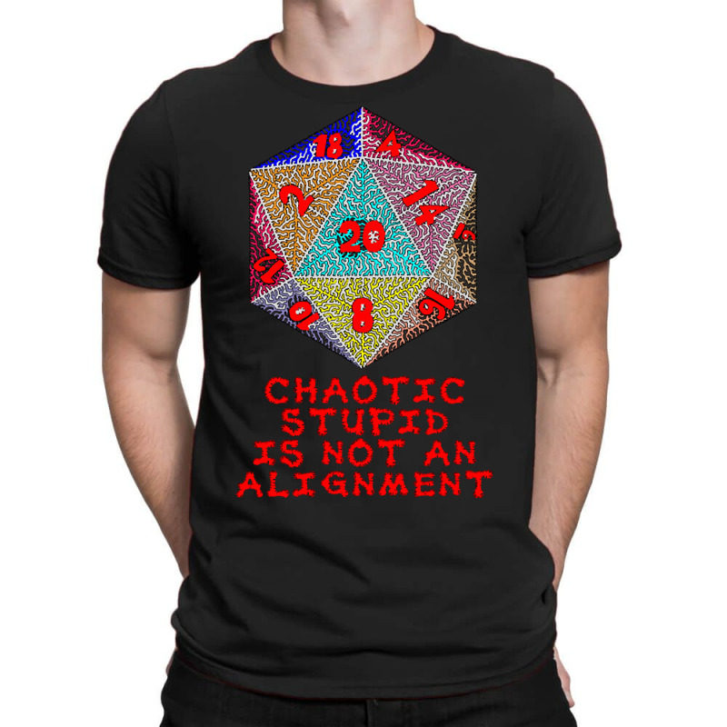 Chaotic Stupid Is Not An Alignment T-shirt | Artistshot