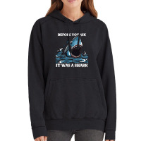 Before You Ask It Was A Shark-s6mfy Vintage Hoodie | Artistshot