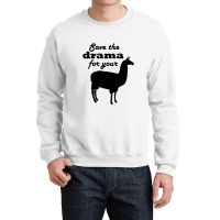 Save The Drama For Your Llama Crewneck Sweatshirt | Artistshot