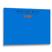 Talk Too Much Metal Print Horizontal | Artistshot