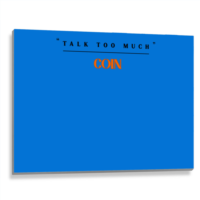 Talk Too Much Metal Print Horizontal | Artistshot