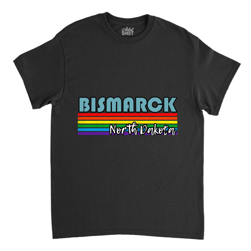 Bismarck North Dakota Pride Shirt Bismarck Lgbt Gift Lgbtq Supporter T Classic T-shirt | Artistshot