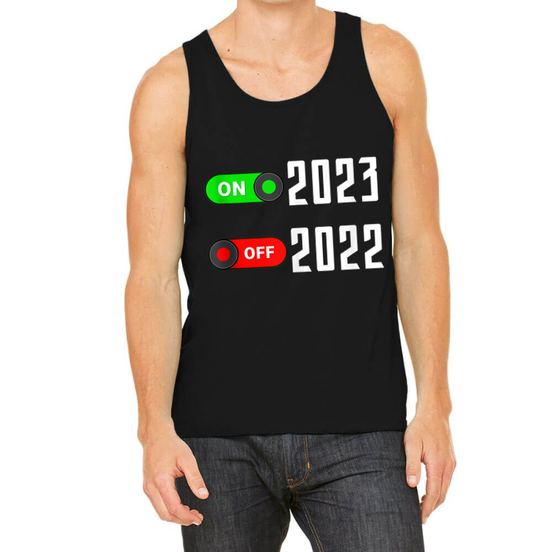 Funny Turn Off 2022 Turn On 2023 Happy New Year Tank Top Tank Top | Artistshot