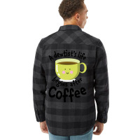 A Dentist's Life Begins After Coffee Flannel Shirt | Artistshot