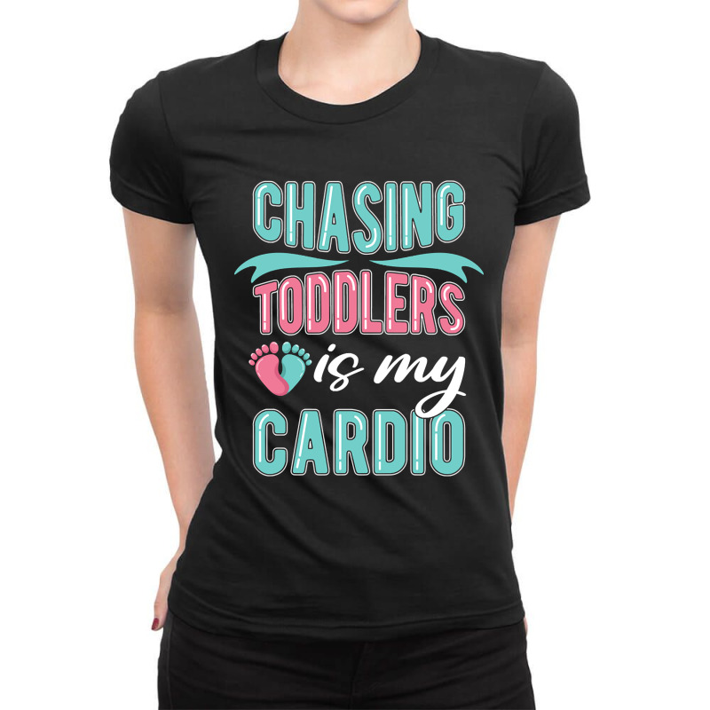 Chasing Toddlers Is My Cardio Nanny Ladies Fitted T-Shirt by bunchfencing71 | Artistshot