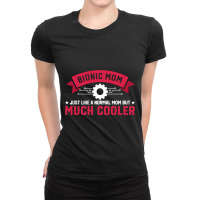 Bionic Mom Like A Normal Mom Much Cooler Replacement Ladies Fitted T-shirt | Artistshot