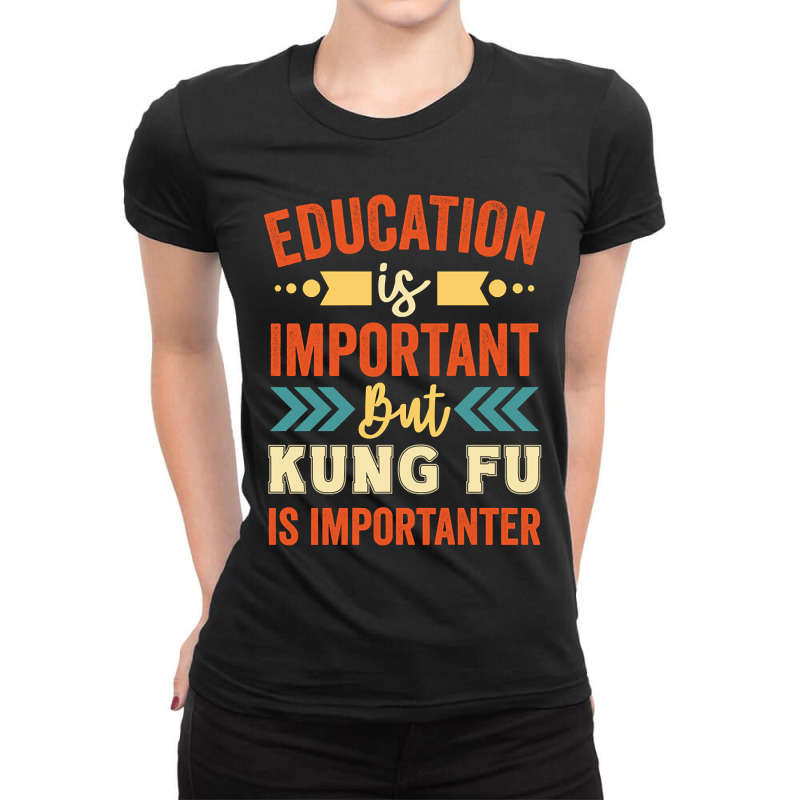 Education Is Important But Kung Fu Is Importanter Ladies Fitted T-Shirt by dealgummy642 | Artistshot