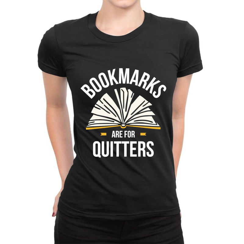 Bookmarks Are For Quitters Funny Reading Gift Ladies Fitted T-Shirt by davidozoan | Artistshot