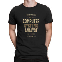 Computer Systems Analystt T-shirt | Artistshot