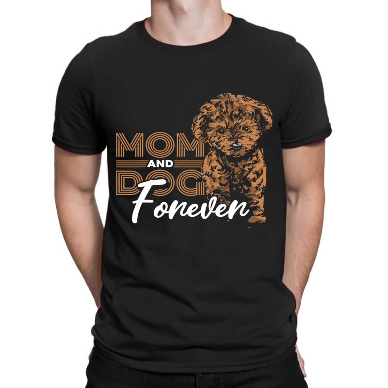 Mom And Dog Forever Poodle T-shirt | Artistshot