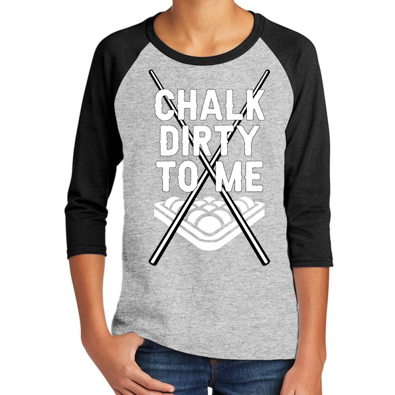 Billiards Chalk Dirty To Me Pool 8 Youth 3/4 Sleeve | Artistshot