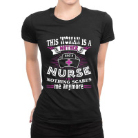 This Woman Is A Mother And A Nurse Nothing Scares Me Anymore (1) Ladies Fitted T-shirt | Artistshot